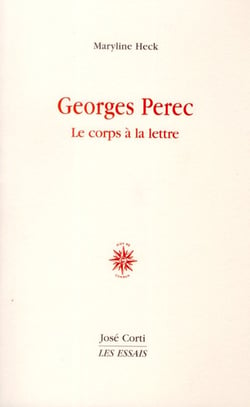 Georges Pérec - le corps à la lettre