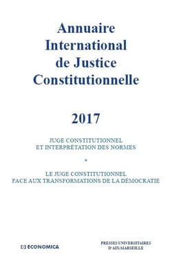 ANNUAIRE INTERNATIONAL DE JUSTICE CONSTITUTIONNELLE 2017 - VOL XXXIII