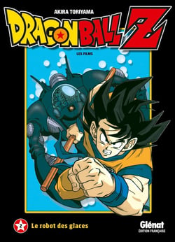 Dragon Ball Z - les films Tome 2 : le robot des glaces