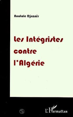 Les integristes contre l'algerie