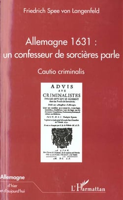 ALLEMAGNE 1631 : UN CONFESSEUR DE SORCIERES PARLE : Cautio Criminalis