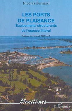 LES PORTS DE PLAISANCE : Equipements structurants de l'espace littoral