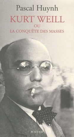 Kurt Weill ou la conquête des masses