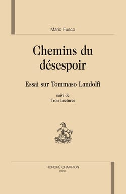 Chemin du désespoir - essai sur tommaso landolfi - trois lectures