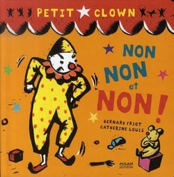 Petit clown - non, non et non !
