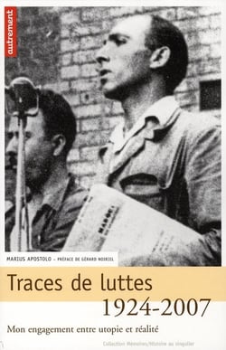 Traces de luttes 1924-2007 - mon engagement entre utopie et réalité