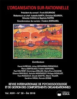 L'ORGANISATION SUR-RATIONNELLE-RIP 58-ETE 2018 : REVUE INTERNATIONALE DE PSYCHOSOCIOLOGIE-VOL XXIV N°58-ETE 2018