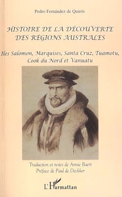 HISTOIRE DE LA DÉCOUVERTE DES RÉGIONS AUSTRALES : Iles Salomon, Marquises, Santa Cruz, Tuamotu, Cook du Nord et Vanuatu