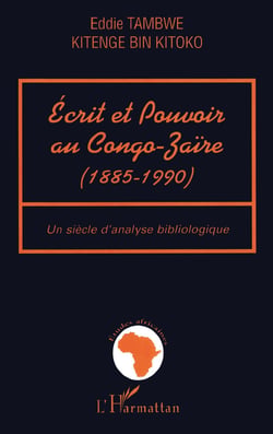 ECRIT ET POUVOIR AU CONGO-ZAÏRE (1885-199) : Un siècle d'analyse bibliologique