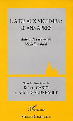 L'Aide aux victimes : 20 ans après : Autour de l'?uvre de Micheline Baril