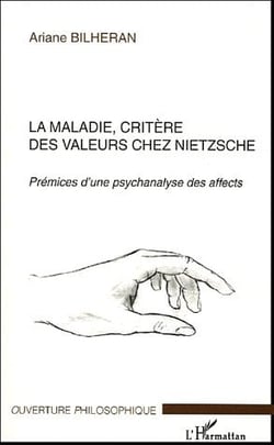La maladie, critère des valeurs chez Nietzsche : Prémices d'une psychanalyse des affects