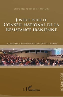 Justice pour le conseil national de la resistence iranienne - conférence internationale des juristes à Paris (édition 2005)