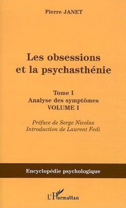 Les obsessions et la psychasthénie : Tome I Analyse des symptômes - Volume I