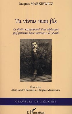 Tu vivras mon fils : Le destin exceptionnel d'un adolescent juif polonais pour survivre à la Shoah