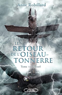 Le retour de l'oiseau-tonnerre Tome 1 : l'éveil