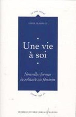 Une vie à soi - nouvelles formes de solitude au féminin