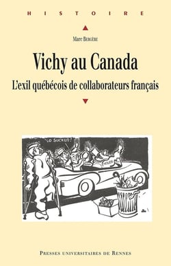 Vichy au Canada - l'exil québécois de collaborateurs français
