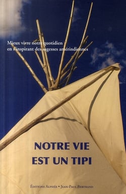 Notre vie est un tipi