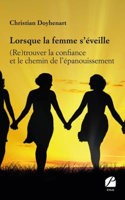 Lorsque la femme s'éveille : (Re)trouver la confiance et le chemin de l'épanouissement