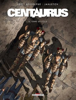 Centaurus Tome 3 : terre de folie