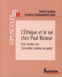 L'éthique et le soi chez Paul Ricoeur - huit études sur soi-même comme un autre
