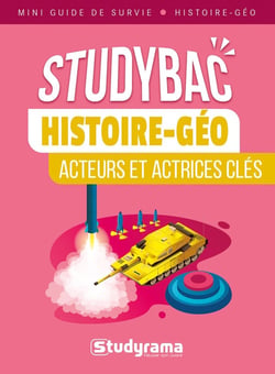 Studybac : mini guide - première - terminale - histoire géographie : acteurs et actrices clés - tronc commun