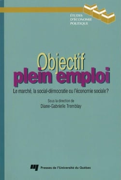 Objectif plein emploi - le marché, la social-démocratie ou l'économie sociale ?