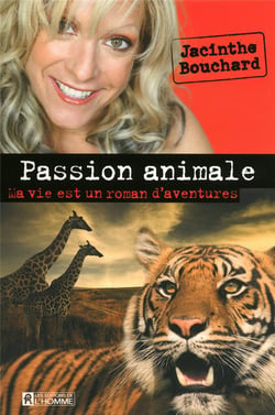 Passion animale - ma vie est un roman d'aventures