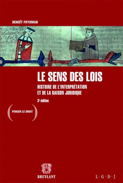 Le sens des lois - histoire de l'interprétation et de la raison juridique (3e édition)