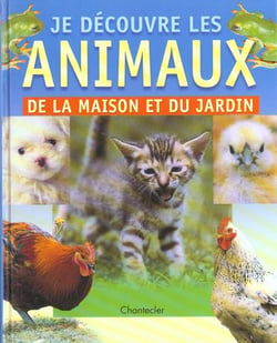 Je decouvre les animaux de la maison et du jardin