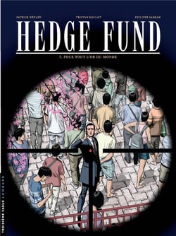 Hedge fund Tome 7 : pour tout l'or du monde