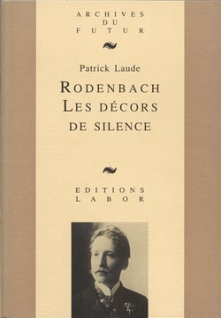 Rodenbach : les décors de silence : essai sur la poésie de Georges Rodenbach