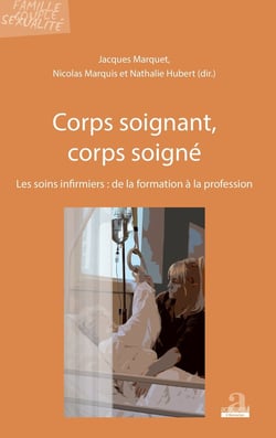 Corps soignant, corps soigné - les soins infirmières : de la formation à la profession