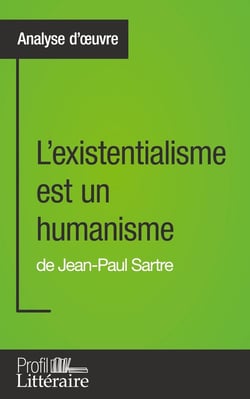 L'existentialisme est un humanisme de Jean-Paul Sartre - analyse approfondie