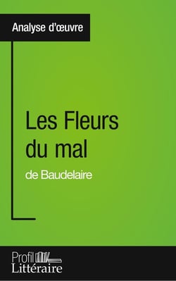 Les fleurs du mal de Baudelaire - analyse approfondie