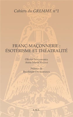 Franc-maçonnerie : ésotérisme et théâtralité