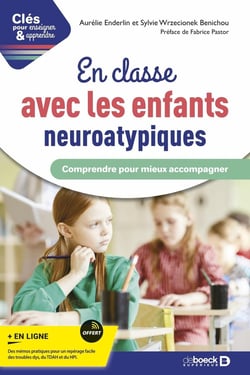 En classe avec les enfants neuroatypiques : Comprendre pour mieux accompagner