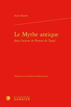 Le Mythe antique dans l'?uvre de Pontus de Tyard