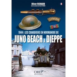 1944: les Canadiens en Normandie, de Juno Beach à Dieppe