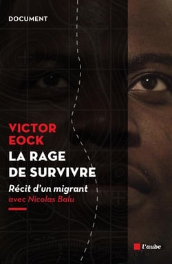La rage de survivre - récit d'un migrant