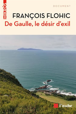 De Gaulle, le désir d'exil