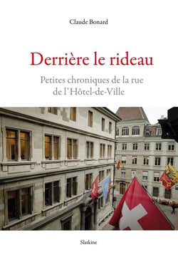 DERRIERE LE RIDEAU : PETITES CHRONIQUES DE LA RUE DE L'HÔTEL-DE-VILLE