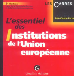 Essentiel des institutions de l'union europeenne, 8eme edition (8e edition)