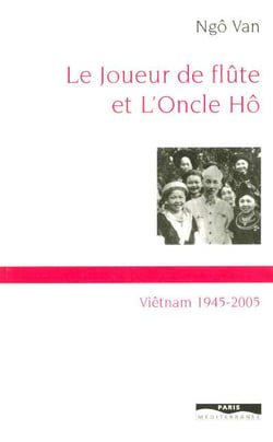 Le joueur de flute et l'oncle Ho - Vietnam 1945-2005