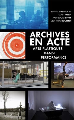 Archives en acte, arts plastiques, danse, performance