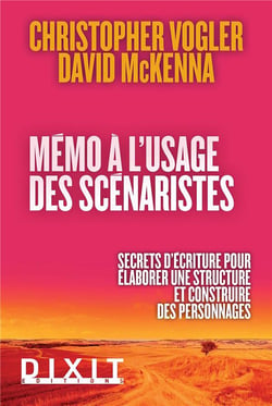 Mémo à l'usage des scénaristes - secrets d'écriture pour élaborer une structure et construire des personnages