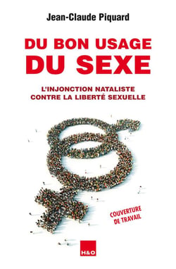 Du bon usage du sexe - l'injonction nataliste contre la liberté sexuelle
