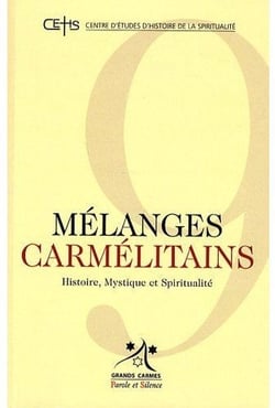 Mélanges carmélitains Tome 9 - histoire, mystique et spiritualité
