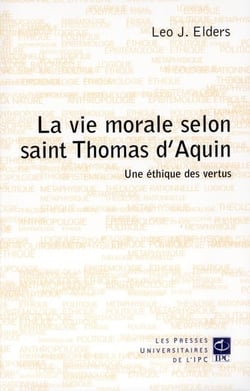 La vie morale selon saint Thomas d'Aquin