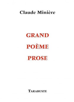 Grand poeme prose - claude miniere